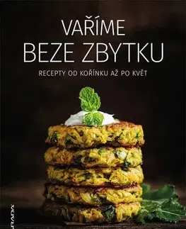 Kuchárky - ostatné Vaříme beze zbytku - Kateřina Bičíková