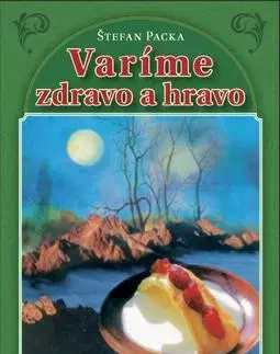 Kuchárky - ostatné Varíme zdravo a hravo - Štefan Packa