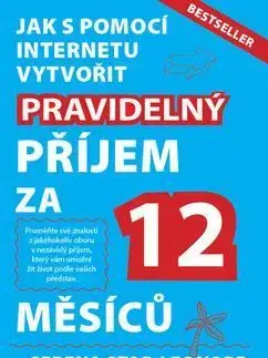 Biznis a kariéra Jak s pomocí internetu vytvořit pravidelný příjem za 12 měsíců - Serena Star-Leonard