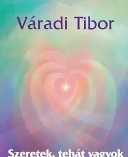 Motivačná literatúra - ostatné Szeretek, tehát vagyok - Tibor Váradi