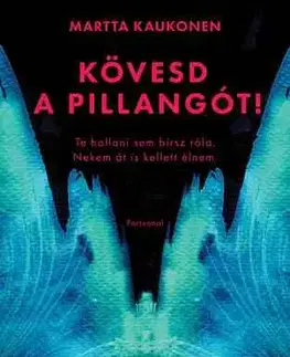 Detektívky, trilery, horory Kövesd a pillangót! - Martta Kaukonen