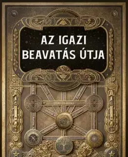 Duchovný rozvoj Az igazi beavatás útja - Franz Bardon