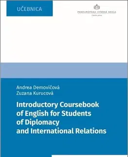 Jazykové učebnice - ostatné Introductory Coursebook of English for Students of Diplomacy and International Relations - Andrea,Zuzana Kurucová