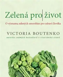 Zdravá výživa, diéty, chudnutie Zelená pro život - Victoria Boutenko