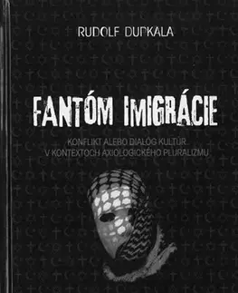 Sociológia, etnológia Fantóm imigrácie - Rudolf Dupkala