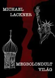 Detektívky, trilery, horory Megbolondult világ - Lackner Michael