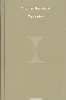 Svetová beletria Vápenka - Thomas Bernhard