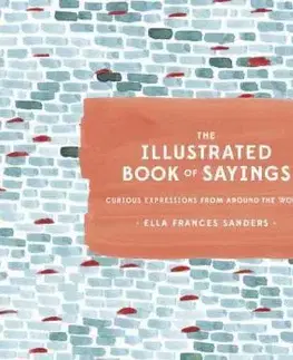 Umenie - ostatné The Illustrated Book of Sayings - Ella Frances Sanders