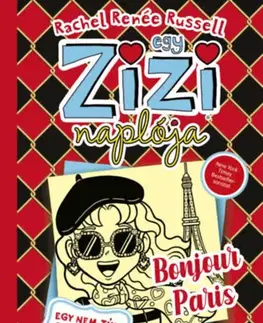 Dobrodružstvo, napätie, western Egy Zizi naplója 15. - Egy nem-túl-flancos utazás meséje - Bonjour Paris - Rachel Renée Russell