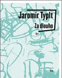 Česká poézia Za dlouho - Jaromír Typlt