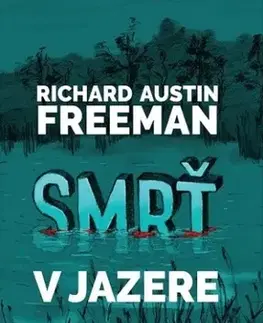 Detektívky, trilery, horory Smrť v jazere - Richard Austin Freeman