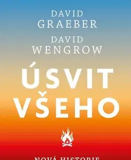 História Úsvit všeho - David Rolfe Graeber,David Wengrow