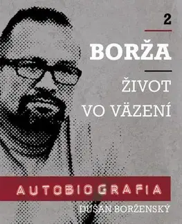 Mafia, podsvetie Borža - život vo väzení - Soňa Vancáková,Dušan Borženský