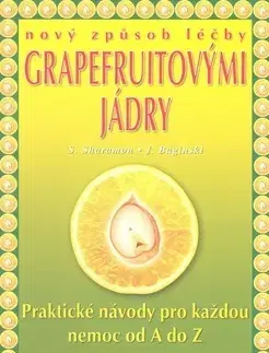 Alternatívna medicína - ostatné Nový způsob léčby grapefruitovými jádry - Schirner Markus,Kolektív autorov