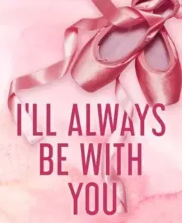 Romantická beletria I'll Always Be With You - Monica Murphy