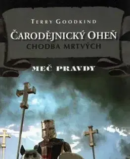 Sci-fi a fantasy Čarodějnický oheň I: Chodba mrtvých - Meč pravdy 17 - Terry Goodkind