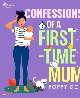 Film, hudba Saga Egmont Confessions of a First–Time Mum (EN)