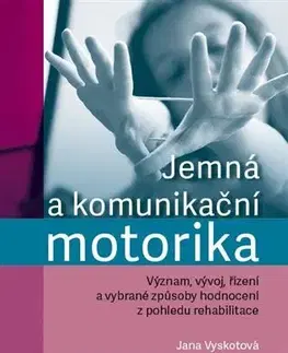 Medicína - ostatné Jemná a komunikační motorika - Jana Vyskotová