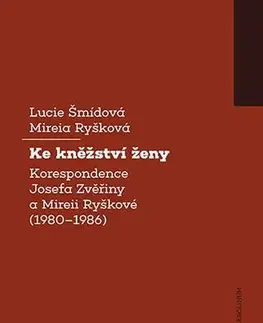 Kresťanstvo Ke kněžství ženy - Lucie Šmídová,Mireia Ryšková