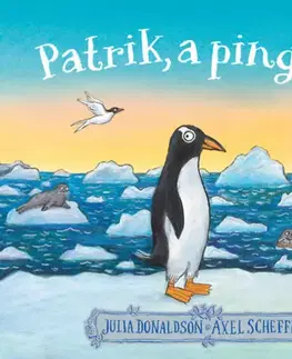 Rozprávky Patrik, a pingvin - Julia Donaldson,Axel Scheffler