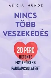 Psychológia, etika Nincs több veszekedés - Alicia Munoz