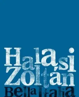 Svetová beletria Bella Italia - Zoltán Halasi