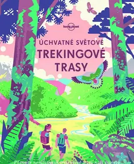 Cestopisy Úchvatné světové trekingové trasy