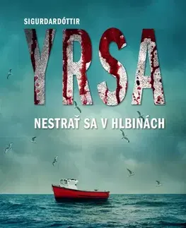 Detektívky, trilery, horory Nestrať sa v hlbinách - Yrsa Sigurdardóttir