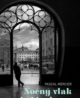 Svetová beletria Nočný vlak do Lisabonu - Pascal Mercier,Šedíková Čuhová Paulína