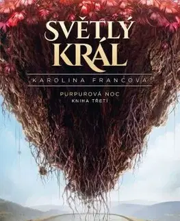 Sci-fi a fantasy Světlý král - Purpurová noc kniha třetí - Karolina Francová