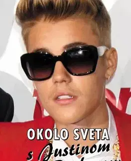 Pre deti a mládež - ostatné Okolo sveta s Justinom Bieberom - Oliver Sarah