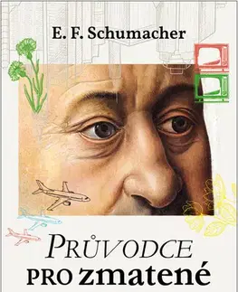 Filozofia Průvodce pro zmatené - E.F. Schumacher