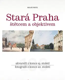 Architektúra Stará Praha štětcem a objektivem - Miloš Fritz
