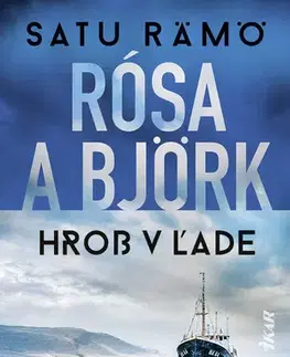 Detektívky, trilery, horory Rósa a Björk: Hrob v ľade - Satu Rämö