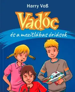 Dobrodružstvo, napätie, western Vadóc és a mezítlábas óriások - Harry Voss