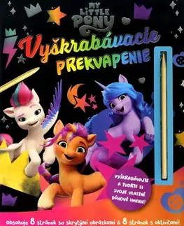 Nalepovačky, vystrihovačky, skladačky My Little Pony - Vyškrabávacie prekvapenie - Kolektív autorov,Miroslav Filipec