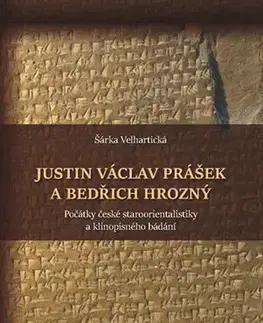 História Justin Václav Prášek a Bedřich Hrozný - Šárka Velhartická