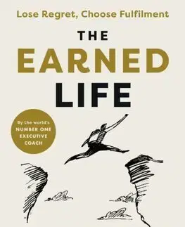 Rozvoj osobnosti The Earned Life - Mark Reiter,Marshall Goldsmith