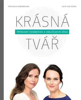 Krása, móda, kozmetika Krásná tvář - Michaela Dombrovská,Lucie van Koten