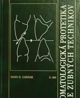 Medicína - ostatné Stomatologická protetika pre zubných technikov 3. diel - Hans H. Caesar