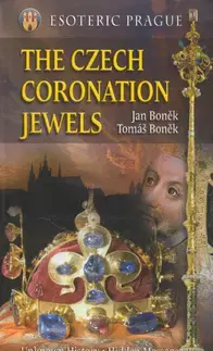 História - ostatné The Czech coronation jewels - Jan Boněk,Adam Friedrich