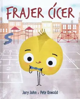 Rozprávky Frajer cícer - John Jory,Pete Oswald