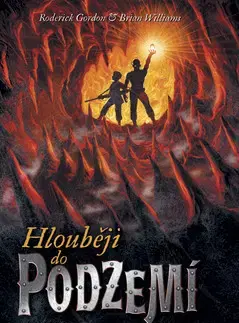 Pre chlapcov Hlouběji do podzemí - Gordon Roderick,Brian Williams