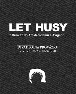 Divadlo - teória, história,... Let husy z Brna až do Amsterodamu a Avignonu - Petr Oslzlý