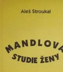 Česká beletria Mandlová studie ženy - Aleš Stroukal