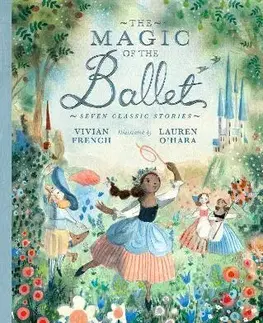 Rozprávky The Magic of the Ballet: Seven Classic Stories - Vivian French,Lauren O'Hara