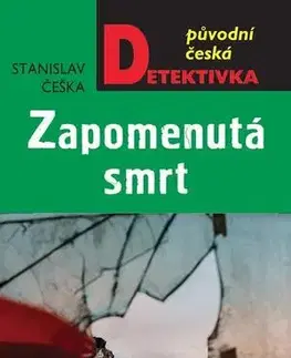 Detektívky, trilery, horory Zapomenutá smrt - Stanislav Češka