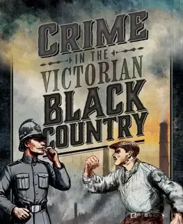 Detektívky, trilery, horory Crime in the Victorian Black Country - Tracey Blundell