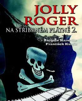 Film - encyklopédie, ročenky Jolly Roger na stříbrném plátně 2 - Jacques Marseille,František Kuník