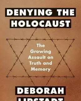 História - ostatné Denying the Holocaust - Deborah Lipstadtová